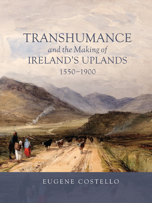 Transhumance and the Making of Ireland's Uplands, 1550–1900