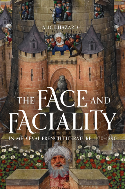 The Face and Faciality in Medieval French Literature, 1170–1390