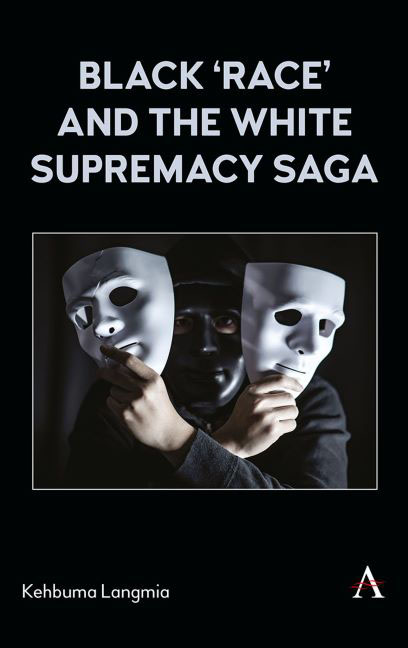 Black 'Race' and the White Supremacy Saga