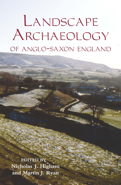 The Landscape Archaeology of Anglo-Saxon England