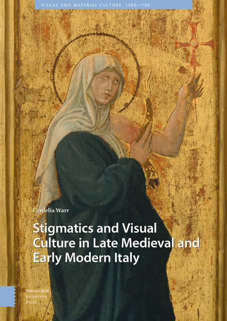 Stigmatics and Visual Culture in Late Medieval and Early Modern Italy