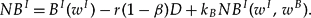 \begin{equation}
NB^I \,{=}\, B^I (w^I) - r(1 - \beta)D + k_B NB^I (w^I,\,w^B).
\end{equation}