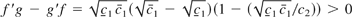 $
 f^\prime g-g^\prime f=
    \sqrt{\ul{c}_1\ol{c}_1}\left(\sqrt{\ol{c}_1}-\sqrt{\ul{c}_1}\right)
        \left(1-\frac{\sqrt{\ul{c}_1\ol{c}_1}}{c_2}\right)>0
$