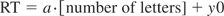 
$$
{\rm RT} = a \cdot [{\rm number of letters}] + y0
$$
