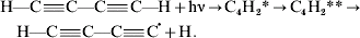 \eqalign{\tab {\rm H} \bond {\rm C} \tbond {\rm C} \bond {\rm C} \tbond {\rm C} \bond {\rm H} \plus {\rm h} {\rmnu} \to {\rm C}_{\setnum{4}} {\rm H}_{\setnum{2}} {\ast} \to {\rm C}_{\setnum{4}} {\rm H}_{\setnum{2}} \ast \ast \to\cr\tab\quad {\rm H} \bond {\rm C} \tbond {\rm C} \bond {\rm C} \tbond {{\rm C}^{\rbullet}} {\rm \plus H}{\rm.}}