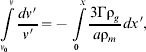 \int\limits_{v_{\setnum{0}} }^{v} {{{dv} \prime \over {v} \prime} \equals \minus \int\limits_{\setnum{0}}^{x} {{{3\rmGamma \rmrho_{g} } \over {a \rmrho_{m} }}dx} \prime }\comma