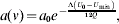 a\lpar v\rpar \equals a_{\setnum{0}} e^{ \minus {{\rmLambda \left( {U_{\setnum{0}} \minus U_{{\min }} } \right)} \over {\setnum{12}Q}}} \comma