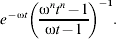 e^{ \minus \rmomega t} \left( {{{\rmomega ^{n} t^{n} \minus 1} \over {\rmomega t \minus 1}}} \right)^{\! \minus \setnum{1}}.