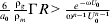 {6 \over {a_{\setnum{0}} }}{{\rmrho _{g} } \over {\rmrho _{m} }}\rmGamma R \gt {{e^{ \minus \rmomega U_{\setnum{0}} } } \over {\rmomega ^{n \minus \setnum{1}} U_{\setnum{0}}^{n \minus \setnum{1}} }}