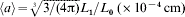 \left\langle {\it a} \right\rangle \equals \root 3 \of {3\sol \lpar 4\rmpi \rpar } {\it L} _{\setnum{1}} \sol {\it L} _{\setnum{0}}