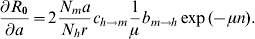 {{\partial R_{\setnum{0}} } \over {\partial a}} \equals 2{{N_{m} a} \over {N_{h} r}}c_{h \to m} {1 \over \mu }b_{m \to h} \exp \lpar \hskip-2\minus \mu n\rpar.\hfill