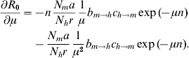 \eqalign{ {{\partial R_{\setnum{0}} } \over {\partial \mu }} \equals \tab \minus n{{N_{m} a} \over {N_{h} r}}{1 \over \mu }b_{m \to h} c_{h \to m} \exp \lpar \hskip-2\minus \mu n\rpar \cr \tab \minus {{N_{m} a} \over {N_{h} r}}{1 \over {\mu ^{\setnum{2}} }}b_{m \to h} c_{h \to m} \exp \lpar \hskip-2\minus \mu n\rpar. \cr} \hfill