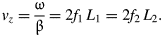 v_z=\displaystyle{{\rm \omega} \over {\rm \beta} }=2f_1\, L_1=2f_2\, L_2.