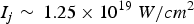 $I_j \sim\, 1.25 \times 10^{19\, \, } W/cm^2 $