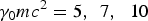 ${\rm \gamma} _0 mc^2=5\comma \; \, 7\comma \; \, \, 10$