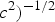 $c^2 \rpar ^{ - 1/2} $