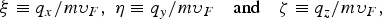 \xi \equiv q_x /m\upsilon _F \comma \; \eta \equiv q_y /m\upsilon _F\quad \hbox{and}\quad \zeta \equiv q_z /m\upsilon _F\comma \;