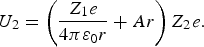U_2 = \left({Z_1 e \over 4\pi \varepsilon_0 r} + Ar\right)Z_2 e.