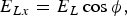E_{Lx} = E_L \cos \phi\comma