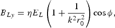 B_{Ly} = \eta E_L \left(1 + {1\over k^2 r_0^2}\right)\cos\phi\comma