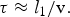 \tau \approx {l_1 } / \hbox{v}.