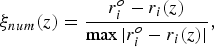 \xi_{num} \lpar z\rpar = {r_i^o - r_i\lpar z\rpar \over \max\vert r_i^o - r_i\lpar z\rpar \vert}\comma \; \eqno\lpar 4\rpar