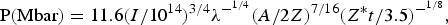 \hbox{P} \lpar \hbox{Mbar}\rpar = 11.6\lpar I/10^{14}\rpar ^{3/4} \lambda^{-^{1/4}} \lpar A/2Z\rpar ^{7/16}\lpar Z^{\ast} t /3.5\rpar ^{-^{1/8}}\comma \;