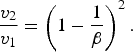 {v_2 \over v_1} = \left(1 - {1 \over \beta}\right)^2. \eqno \lpar 2\rpar