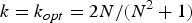 $k=k_{opt}={2N}/ {\lpar N^2+1\rpar}$