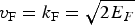 $v_{\rm F} = k_{\rm F} = \sqrt{2E_F}$