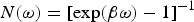 $N\lpar {\rm \omega} \rpar = \lsqb \exp \lpar {\rm \beta} {\rm \omega} \rpar - 1\rsqb ^{ - 1}$