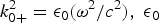 $k_{0+}^2 = {{\rm \epsilon}_0 {\lpar\rm \omega}^2 / c^2\rpar}\comma \; {\rm \epsilon}_0$