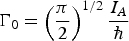 $\Gamma_0 = \left({\pi \over 2} \right)^{1/2} {I_A \over \hbar}$