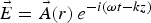 $\vec{E} = \vec{A}\lpar r\rpar \, e^{ - i\lpar {\omega} t - kz\rpar }$