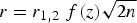 $r = r_{1\comma 2}\;f\lpar z\rpar \sqrt{2n}$