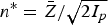 $n^{\ast} = \bar Z/ \sqrt {2I_p}$