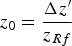 $z_0 = \displaystyle{\Delta z^{\prime} \over z_{Rf}}$