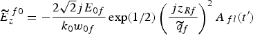 $\widetilde{E}_z^{\,f0} = - \displaystyle{{2\sqrt{2} jE_{0f} \over k_0 w_{0f}}} \exp \lpar 1/2\rpar \left(\displaystyle{{\,jz_{Rf} \over \widetilde{q}_f}} \right)^2 A_{\,fl} \lpar t^{\prime}\rpar $