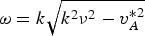 ${\rm \omega}=k \sqrt{k^{2} {\rm \nu} ^{2} - v_{A}^{\ast 2}}$