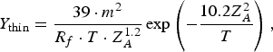 Y_{{\rm thin}}={{39 \cdot m^2 } \over {R_f \cdot T \cdot Z_A^{1.2} }} \exp \left({ - {{10.2Z_A^2 } \over T}} \right),