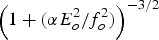 $\left(1 + ({{\alpha E_o^2 / f_o^2)}}\right)^{{{-3 / 2}}}$
