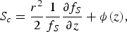 S_c = {r^2 \over 2}{1 \over f_S} {\partial f_S \over \partial z} + \phi \lpar z\rpar \comma