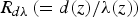 $R_{d \lambda} \left(={d\lpar z\rpar / \lambda \lpar z\rpar } \right)$