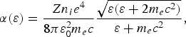\alpha \lpar \varepsilon\rpar = {Zn_i e^4 \over 8\pi \varepsilon_0^2 m_e c}{\sqrt{\varepsilon \lpar \varepsilon + 2m_e c^2\rpar } \over \varepsilon + m_e c^2}\comma \;
