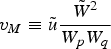 $v_M \equiv \tilde{u} \displaystyle{{\tilde{W}^2 \over W_p W_q}}$