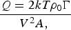 Q={2kT\rho _0 \Gamma } \over {V^2 A}\comma \;