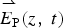 $\mathop{E_{\rm P}}\limits^{\rightharpoonup} \lpar z\comma \; t\rpar$