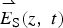 $\mathop{E_{\rm S}}\limits^{\rightharpoonup} \lpar z\comma \; t\rpar$