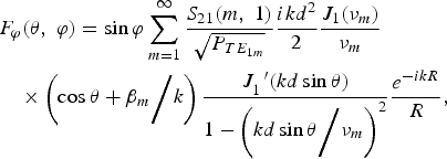 \eqalign{&F_{\varphi} \lpar \theta\comma \; \varphi\rpar = \sin \varphi \sum_{m = 1}^{\infty} {S_{21} \lpar m\comma \; 1\rpar \over \sqrt{P_{TE_{1m}}}} {ikd^2 \over 2} {J_1 \lpar \nu_m\rpar \over \nu_m} \cr &\quad \times \left(\cos \theta + \beta_m \bigg{/}k \right){J_1^{\;\;\prime} \lpar kd \sin \theta\rpar \over 1 - \left({kd\sin \theta \bigg{/} \nu_m} \right)^2} {e^{ - ikR} \over R}\comma \; }