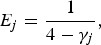 E_j = {1 \over 4 - \gamma_j}\comma